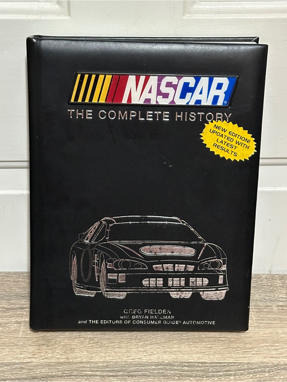 NASCAR the Complete History by Greg Fielden 2013 Edition